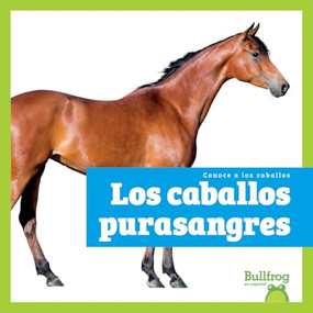 Los caballos purasangres (Thoroughbred Horses) (Spanish Edition) by Rachel Grack, 9798896621515