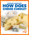 How Does Cheese Curdle? by Tracy Vonder Brink, N/A, 9798892138345