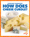 How Does Cheese Curdle? by Tracy Vonder Brink, 9798892138345