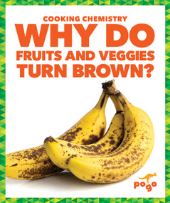 Why Do Fruits and Veggies Turn Brown? by India James, N/A, 9798892138437