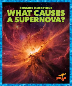 What Causes a Supernova? by Clara MacCarald, 9798892138529