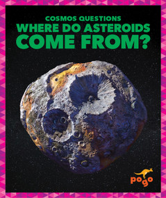 Where Do Asteroids Come From? by Clara MacCarald, N/A, 9798892138611