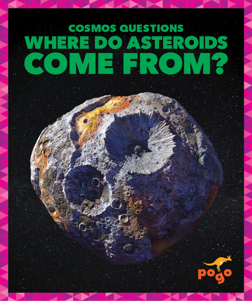 Where Do Asteroids Come From? by Clara MacCarald, N/A, 9798892138611