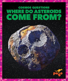 Where Do Asteroids Come From? by Clara MacCarald, 9798892138611