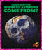 Where Do Asteroids Come From? by Clara MacCarald, 9798892138611