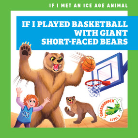 If I Played Basketball with Giant Short-Faced Bears by Jenna Lee Gleisner, Michelle Simpson, 9798892139878