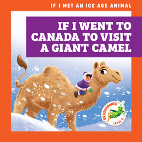 If I Went to Canada to Visit a Giant Camel by Jenna Lee Gleisner, Michelle Simpson, 9798892139908