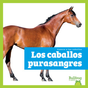 Los caballos purasangres (Thoroughbred Horses) (Spanish Edition) (Spanish Edition) - 9798896621522 by Rachel Grack, N/A, 9798896621522