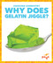 Why Does Gelatin Jiggle? - 9798892138475 by India James, 9798892138475