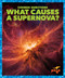 What Causes a Supernova? - 9798892138536 by Clara MacCarald, 9798892138536