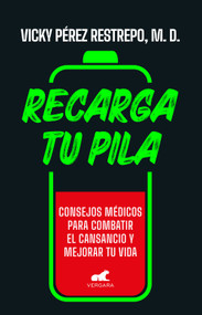 Recarga tu pila / Recharge Your Batteries (Spanish Edition) by Vicky Pérez Restrepo, 9786287640368