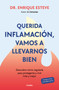 Querida inflamación, vamos a llevarnos bien / Dear Inflammation, We'll Get Along Great (Spanish Edition) by Dr. Enrique Esteve, 9788425368424