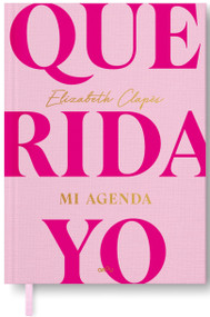 Querida yo. Mi agenda / Dear Me. My Day Book (Spanish Edition) by Elizabeth Clapés, 9791387724221