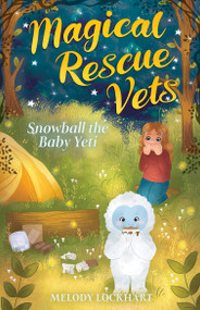 Snowball the Baby Yeti - 9781645199595 - 9781645199595 by Melody Lockhart, Morgan Huff, 9781645199595
