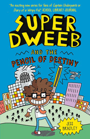 Super Dweeb and the Pencil of Destiny - 9781645199694 by Jess Bradley, Jess Bradley, 9781645199694
