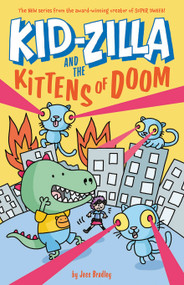 Kid-Zilla and the Kittens of Doom - 9781645199762 by Jess Bradley, Jess Bradley, 9781645199762