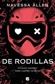 De rodillas / Caught Up (Spanish Edition) by Navessa Allen, 9788466681377