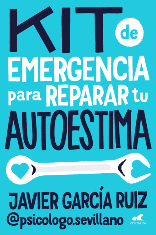 Kit de emergencia para reparar tu autoestima / Emergency Self-Esteem Kit (Spanish Edition) by Javier García Ruiz, 9788410467453