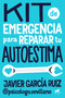 Kit de emergencia para reparar tu autoestima / Emergency Self-Esteem Kit (Spanish Edition) by Javier García Ruiz, 9788410467453