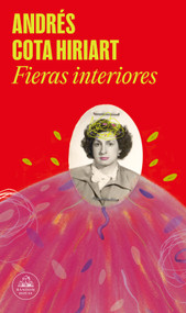 Fieras interiores / Inner Beasts (Spanish Edition) by Andrés Cota Hiriart, 9788439745532