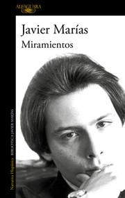 Miramientos / Gazes (Spanish Edition) by Javier Marías, 9788420476186