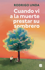 Cuando vi a la muerte prestar su sombrero / When I Saw Death Lend Its Shadow (Spanish Edition) by Rodrigo Unda, 9786073862325
