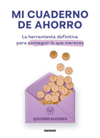 Mi cuaderno de ahorro. La herramienta definitiva para conseguir lo que mereces / My Savings Journal (Spanish Edition) by Sobreahorro, 9788419441577