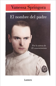 El nombre del padre / The Name of the Father (Spanish Edition) by Vanessa Springora, 9788426432490