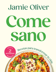 Come sano / Eat Yourself Healthy (Spanish Edition) by Jamie Oliver, 9788425370182