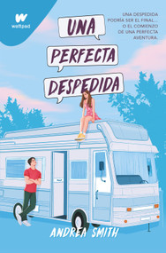 Una perfecta despedida / A Perfect Goodbye (Spanish Edition) by Andrea Smith, 9788419975935