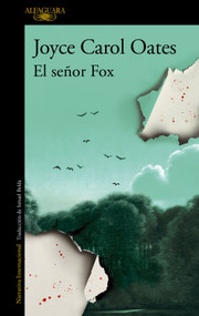 El señor Fox / Fox (Spanish Edition) by Joyce Carol Oates, 9788410496293