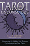 Tarot of the Unconscious (Uncovering the Hidden Link Between Psychoanalysis and the Cards) by Aliza Einhorn, Mary K. Greer, 9781578638956