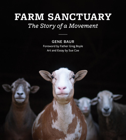 Farm Sanctuary (Forty Years of Hope and Healing (1986-2026)) by Gene Baur, Sue Coe, 9781590567555