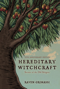 Hereditary Witchcraft (Secrets of the Old Religion (25th Anniversary Edition)) by Raven Grimassi, 9781968185046