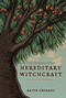 Hereditary Witchcraft (Secrets of the Old Religion (25th Anniversary Edition)) by Raven Grimassi, 9781968185046