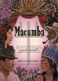 Macumba (The Varieties of Brazilian Magic & Spirituality) by Nicholaj de Mattos Frisvold, Diamantino Fernandes Trindade, 9781968185084