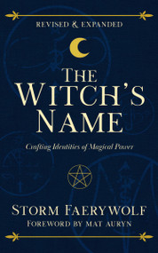 The Witch's Name (Crafting Identities of Magical Power (Revised & Expanded)) by Storm Faerywolf, Mat Auryn, 9781968185169