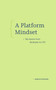 A Platform Mindset (My lessons from developer to CTO) by Marcus Fontoura, 9798999120168