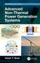 Advanced Non-Thermal Power Generation Systems by Yatish T. Shah, 9781032552842