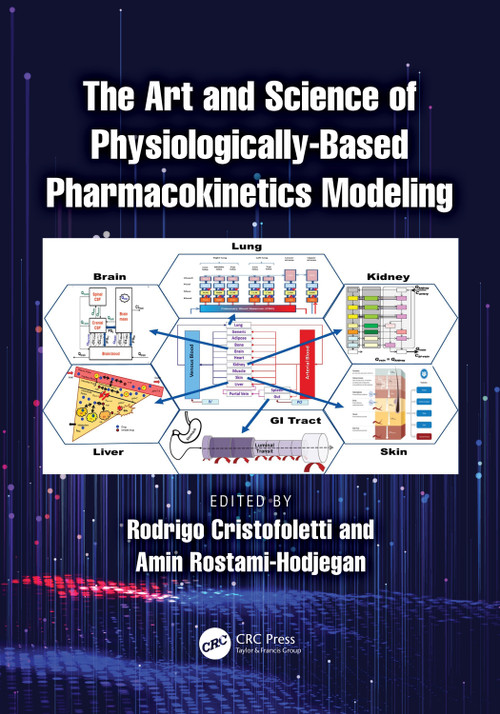 The Art and Science of Physiologically-Based Pharmacokinetics Modeling by Rodrigo Cristofoletti, Amin Rostami-Hodjegan, 9781032773483