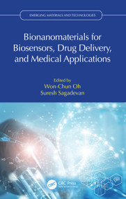 Bionanomaterials for Biosensors, Drug Delivery, and Medical Applications by Won-Chun Oh, Suresh Sagadevan, 9781032545578