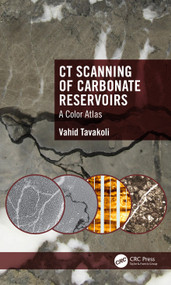 CT Scanning of Carbonate Reservoirs (A Color Atlas) by Vahid Tavakoli, 9781032521411
