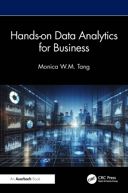 Hands-on Data Analytics for Business by Monica W. M. Tang, 9781032619996