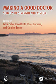 Making a Good Doctor (Sources of Strength and Wisdom) by Edvin Schei, Iona Heath, Peter Dorward, Caroline Engen, 9781032973333