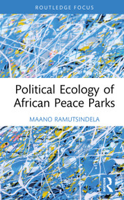 Political Ecology of African Peace Parks by Maano Ramutsindela, 9780815358299