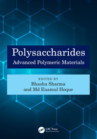 Polysaccharides (Advanced Polymeric Materials) by Bhasha Sharma, M. Enamul Hoque, 9781032207513