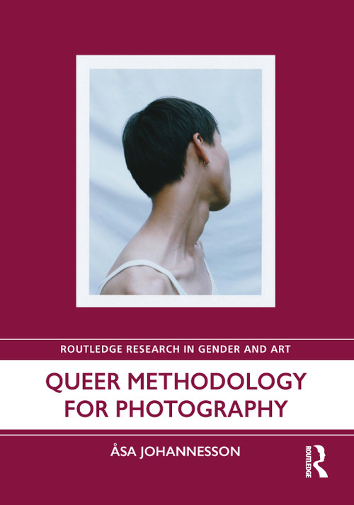 Queer Methodology for Photography by Asa Johannesson, 9781032312149
