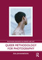 Queer Methodology for Photography by Asa Johannesson, 9781032312149