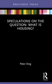 Speculations on the Question: What Is Housing? - 9781032252773 by Peter King, 9781032252773