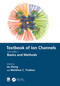 Textbook of Ion Channels Volume I (Fundamental Mechanisms and Methodologies) by Jie Zheng, Matthew C. Trudeau, 9780367560492